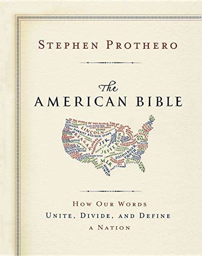 The American Bible How Our Words Unite Divide And Define A Nation