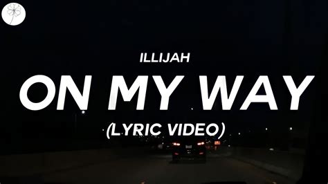 Illijah On My Way Lyrics Ill Be On My Way Tiktok Slowed Remix