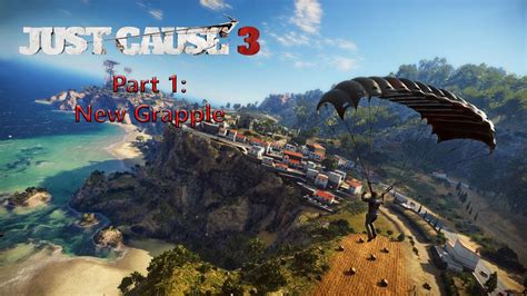 Just Cause 3 Part 1 New Grapple Xbox One Gameplay Playthrough Youtube