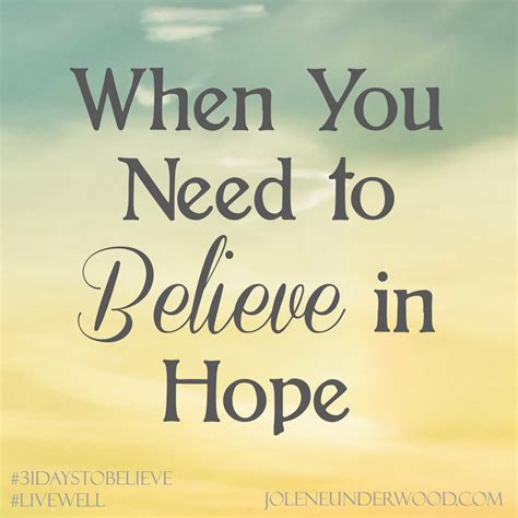 When You Need To Believe In Hope