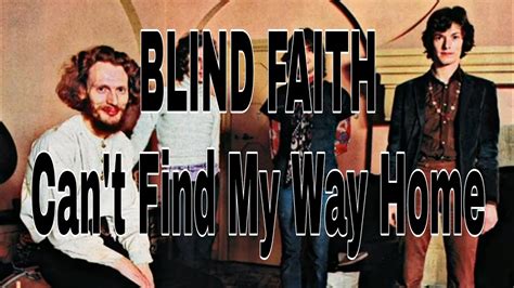 blind faith can t find my way home lyric video youtube