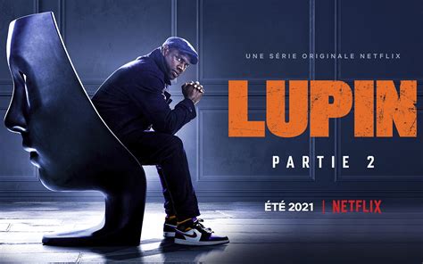 Netflix La Bande Annonce De Lupin Saison 2 Dévoilée Gros Carton