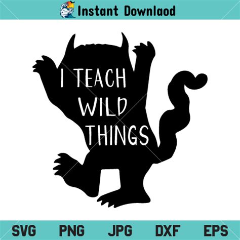 I Teach Wild Things SVG, I Teach Wild Things SVG File, PNG, - SvgSea