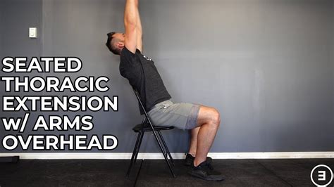 Seated Thoracic Extension With Arms Overhead Youtube