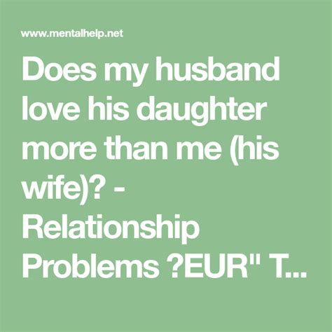 Does My Husband Love His Daughter More Than Me His Wife Relationship Problems Eur Tools