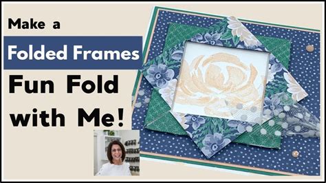 Cardmaking Video Tutorial By Lisa Curcio How To Make A Folded Frames