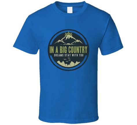 In A Big Country T Shirt