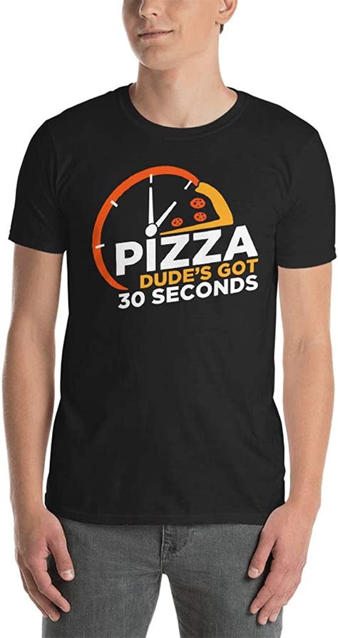 Pizza Dudes Got 30 Seconds Unisex T Shirt