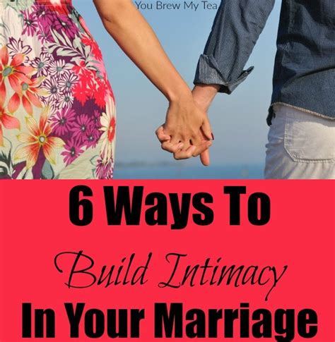 6 Ways To Build Intimacy In Marriage You Brew My Tea