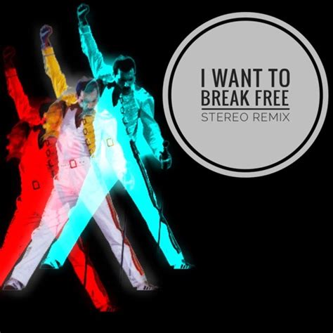 I Want To Break Free Remix Mp3 Download Howtocookaturkeywritingforkids