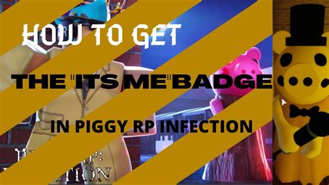 How To Get The Its Me Badge In Piggy Rp Infection Youtube