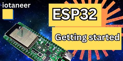 Esp32 Getting Started A Beginners Guide Iotaneer Educational
