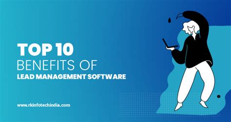 Top 10 Benefits Of Lead Management Software Rk Infotech