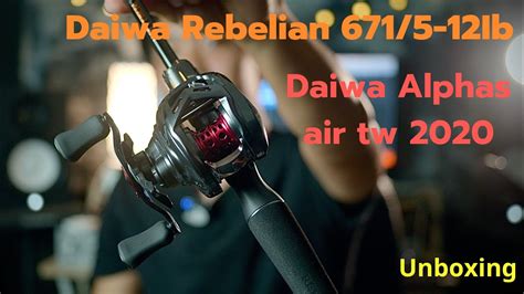 Unboxing Daiwa Alphas Air Tw 2020 Daiwa Rebelian 671 5 12Ib YouTube