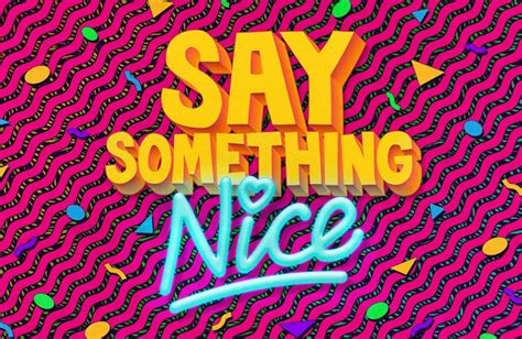 Today Is Say Something Nice Day