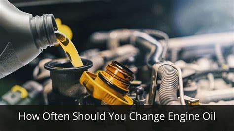 How Often Should You Change Engine Oil Blogs