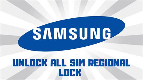 How To Unlock All Samsung Sim Regional Lock Unlocking Trick Free Guide