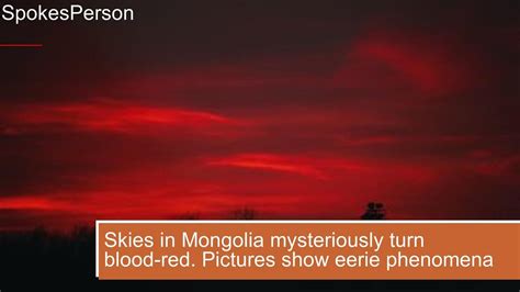Skies In Mongolia Mysteriously Turn Blood Red Pictures Show Eerie