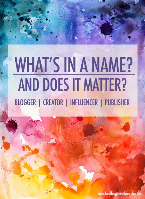 A person who or a thing which influences. Food Bloggers of Canada What's In a Name? Blogger, Creator ...
