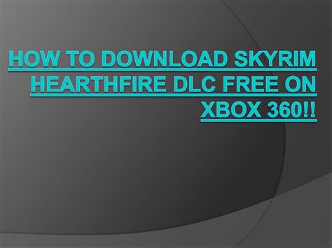 .plug in a usb drive into your xbox 360 and log into your account that the save is under. The Elder Scrolls V: Skyrim: Hearthfire DLC Free Download