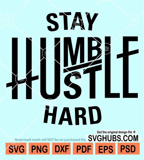 Stay Humble Hustle Hard Svg Hustle Svg Motivational Svg Hustler Svg