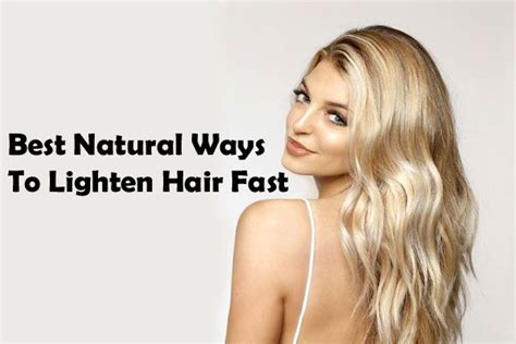 Best Natural Ways To Lighten Hair Fast Find Your Options How To