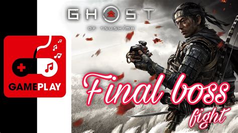 Ghost Of Tsushima Final Boss Fight Fusetube Gameplay Youtube