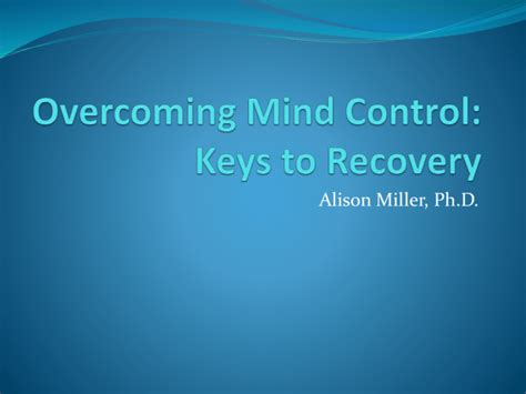 Overcoming Mind Control Keys To Recovery