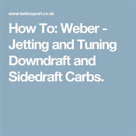 How To Weber Jetting And Tuning Downdraft And Sidedraft Carbs