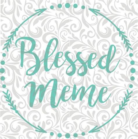 Blessed Meme Svg Dxf Png Cut File Arrow Circle Etsy