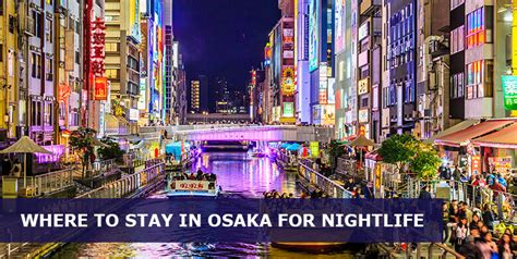 Where To Stay In Osaka For Nightlife 2023 4 Best Areas Easy Travel 4u