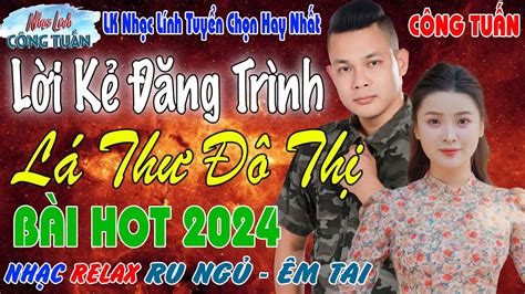 LỜi KẺ ĐĂng TrÌnh CÔng TuẤn Bolero Lk Nhạc Lính Tuyển Chọn ️toàn Bài