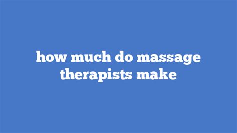How Much Do Massage Therapists Make Massage Chair Talk