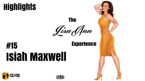 Bringing The Positivity Isiah Maxwell The Lisa Ann Experience