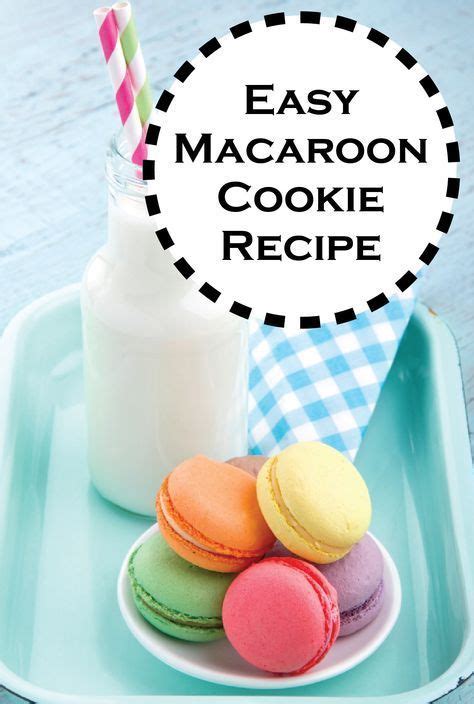 Easy Macaroon Cookie Recipe Macaroon Cookies Macaron Cookies