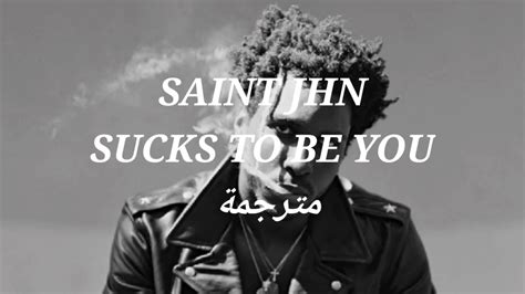 Saint Jhn Sucks To Be You مترجمة Youtube