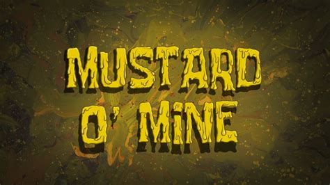 Mustard O Mine Encyclopedia Spongebobia Fandom