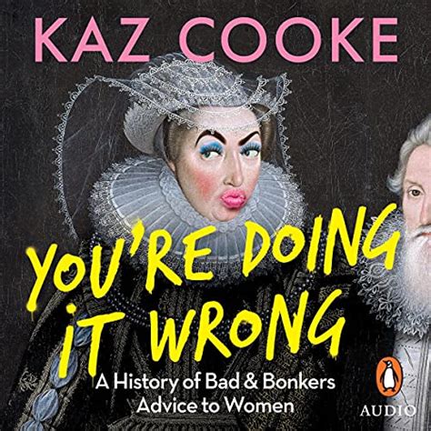Youre Doing It Wrong A History Of Bad And Bonkers Advice To Women
