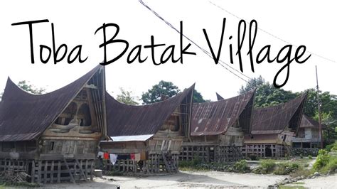 Ancient Toba Batak Village Lake Toba Samosir Island Sumatra Youtube
