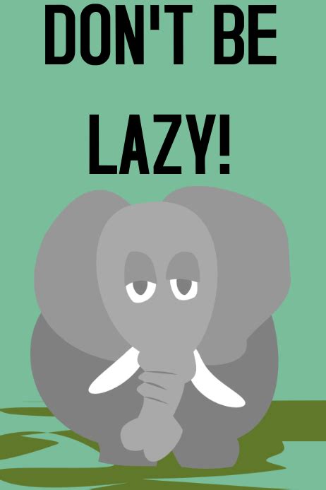 Dont Be Lazy Template Postermywall