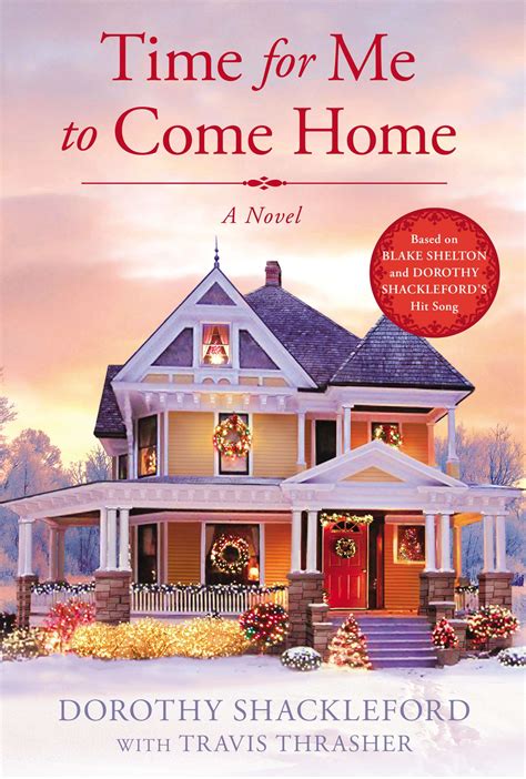 Time For Me To Come Home Blake Sheltons Song Becomes A Novel