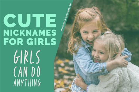 517 cute nicknames for girls to stand out from the ordinary and shine