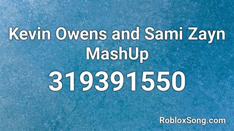 Kevin Owens And Sami Zayn Mashup Roblox Id Roblox Music Codes