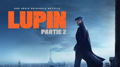 Lupin Saison 2 Netflix Le Retour Du Gentleman Cambrioleur Version 20