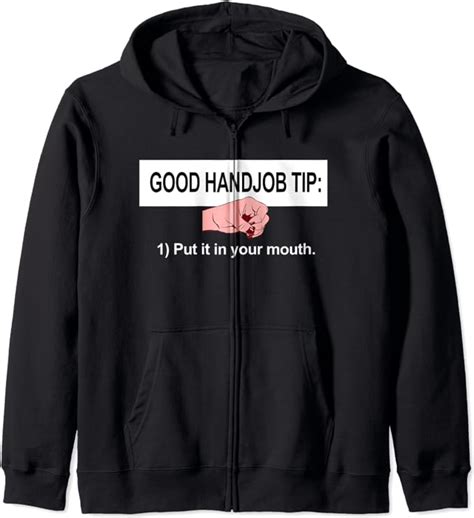 good handjob tip shirts put it in your mouth zip hoodie clothing shoes and jewelry
