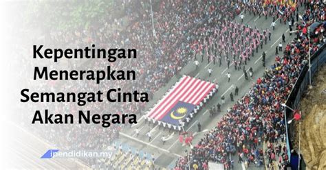 Majmuk malaysia akan dihurai berdasarkan model mengikat perpaduan dan semangat patriotisme dalam kalangan rakyat. Kepentingan Menerapkan Semangat Cinta Akan Negara