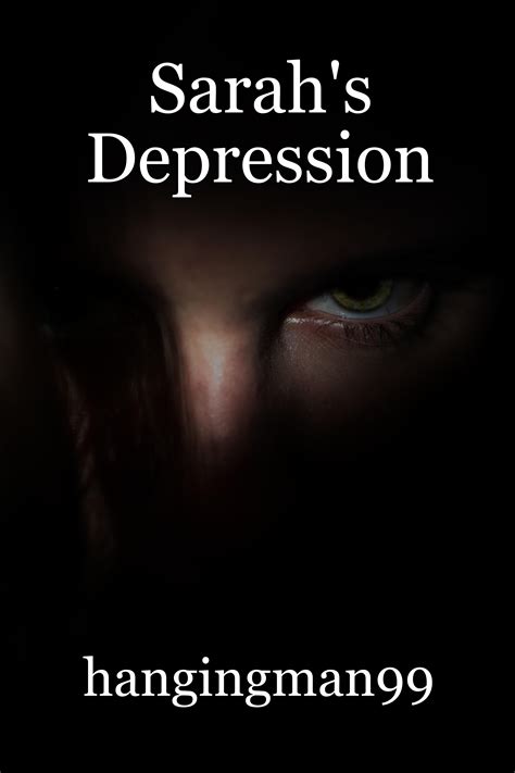 Sarahs Depression Book By Hangingman99