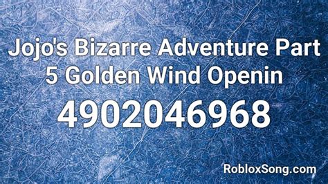 Jojos Bizarre Adventure Part 5 Golden Wind Openin Roblox Id Roblox