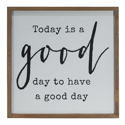 Wooden Today Is A Good Day To Have A Good Day Wall Sign Rc Willey