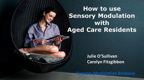 How To Use Sensory Modulation With Aged Care Residents